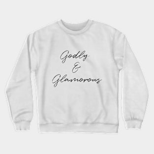 Godly & Glamorous Crewneck Sweatshirt